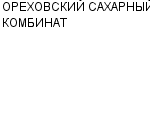 ОРЕХОВСКИЙ САХАРНЫЙ КОМБИНАТ : Адрес Официальный сайт Телефоны | ОРЕХОВСКИЙ САХАРНЫЙ КОМБИНАТ : работа, новые вакансии | купить недорого дешево цена / продать фото